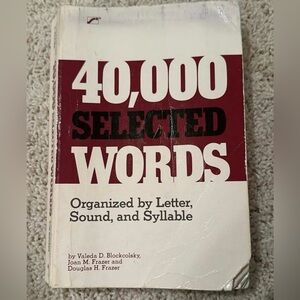 40,000 Selected Words Book - Organized by Letter, Sound and Syllable 638 pages